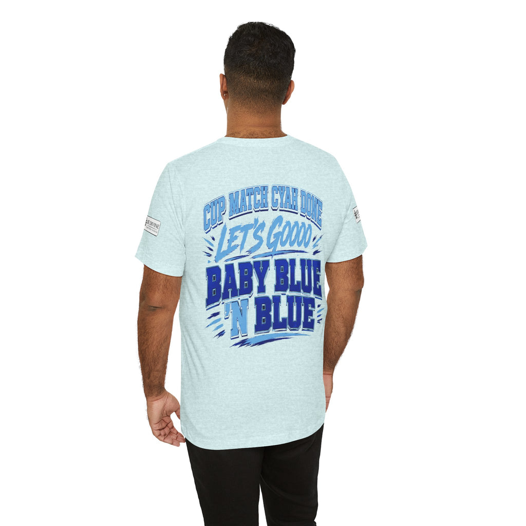 BE DIVINE™ Blue 'N Blue Strong Tee – Let's Gooo Baby Blue 'N Blue Edition
