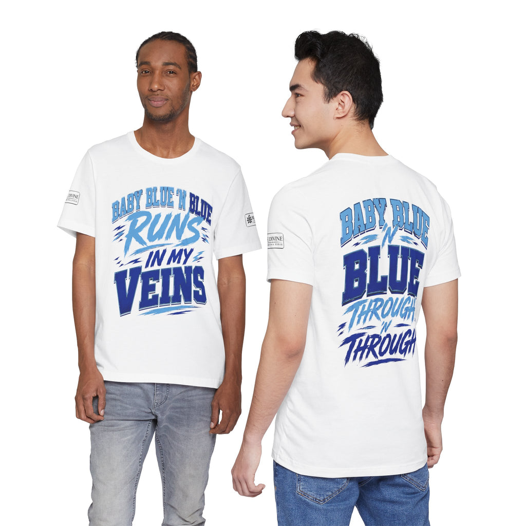 BE DIVINE™ Baby Blue 'N Blue Runs In My Veins Through 'N Through Tee